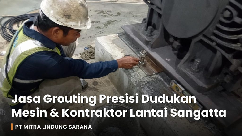 Pekerja melakukan grouting presisi pada dudukan mesin industri dengan spirit level di Sangatta